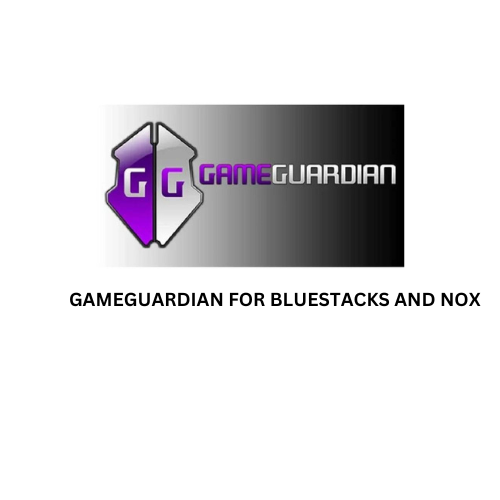 GameGuardian for Bluestacks and Nox